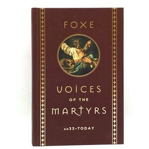 Foxe Voices of the Martyrs